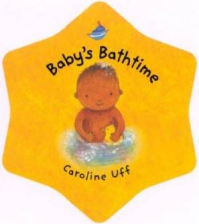 Shake, Rattle & Roll: Baby's Bathtime by Caroline Uff