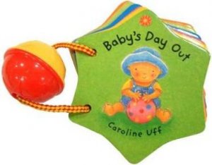Shake, Rattle & Roll: Baby's Day Out by Caroline Uff