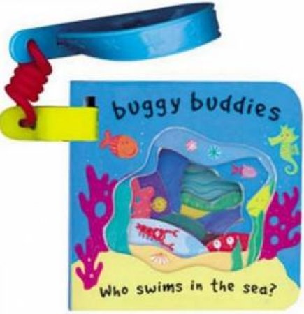 Buggy Buddies: Who Swims In The Sea? by James Croft