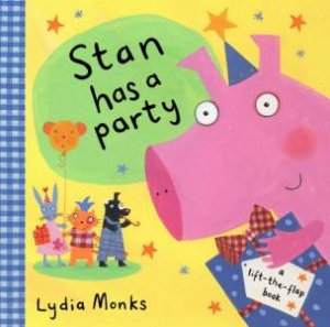 Funny Bunch Lift-The-Flap: Stan Has A Party by Lydia Monks