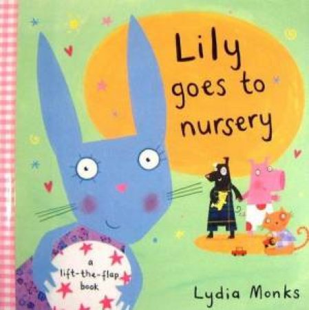 Funny Bunch Lift-The-Flap: Lily Goes To Nursery by Lydia Monks