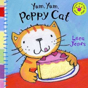 Yum, Yum, Poppy Cat Touch-And-Feel Board Book by Lara Jones
