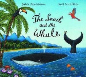 The Snail And The Whale by Julia Donaldson