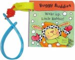Buggy Buddies Wake Up Little Rabbit
