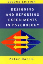 Designing And Reporting Experiments In Psychology