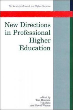 New Directions In Professional Higher Education by Tom Bourner & Tim Katz & David Watson