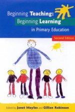 Beginning Teaching Beginning Learning In Primary Education