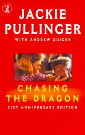 Chasing The Dragon by Jackie Pullinger & Andrew Quicke