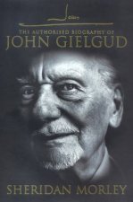 The Authorised Biography Of John Gielgud