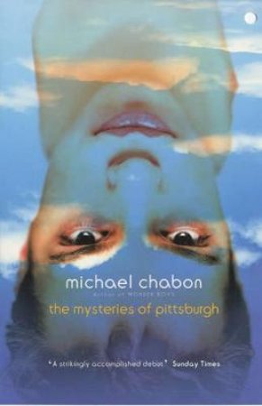The Mysteries Of Pittsburgh by Michael Chabon
