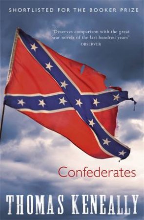 Confederates by Thomas Keneally