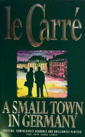A Small Town In Germany by John le Carre