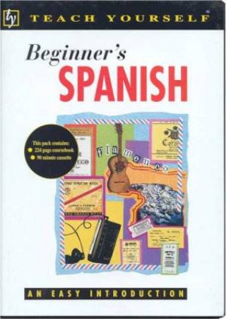 Teach Yourself Beginner's Spanish - Book & Tape by Mark Stacey & Angela Gonzalez Hevia
