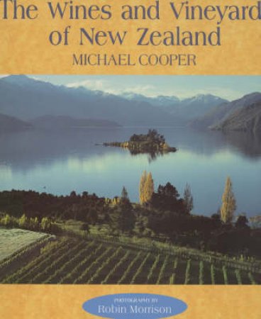 Wines & Vineyards Of New Zealand by Michael Cooper