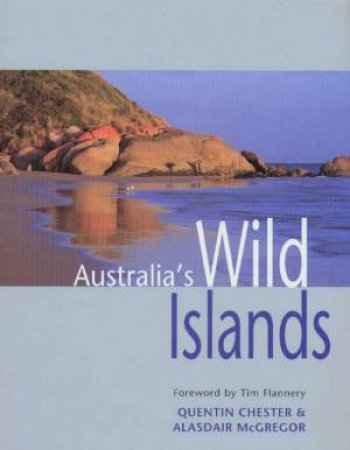Australia's Wild Islands by Alasdair McGregor & Quentin Chester