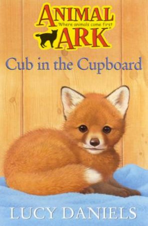 Cub In The Cupboard by Lucy Daniels