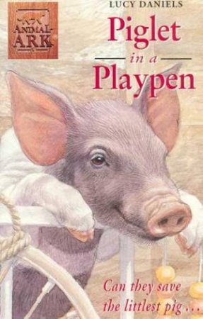 Piglet In A Playpen by Lucy Daniels