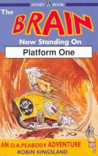 An O A Peabody Adventure The Brain Now Standing On Platform One
