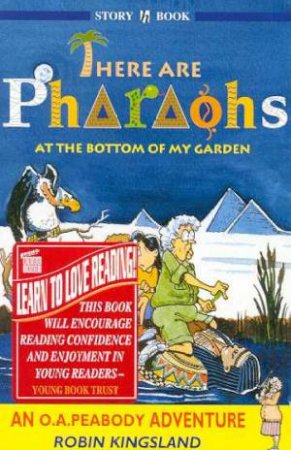 An O A Peabody Adventure: There Are Pharaohs At Bottom Garden by Robin Kingsland