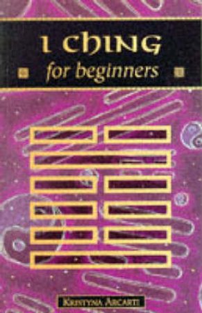 I Ching For Beginners by Kristyna Pearson