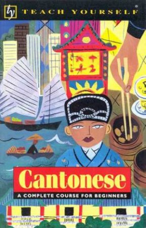 Teach Yourself Cantonese by Hugh Baker & P K Ho