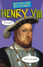 What They Dont Tell You About Henry VIII
