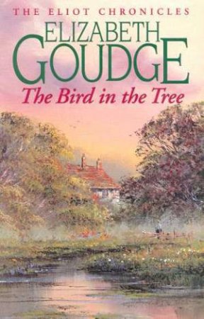 The Bird In The Tree by Elizabeth Goudge