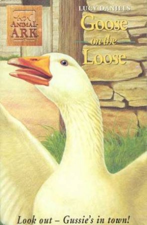 Goose On The Loose by Lucy Daniels