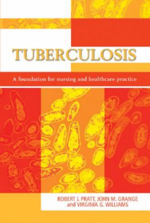 Tuberculosis: A Reference Guide by Robert J Pratt