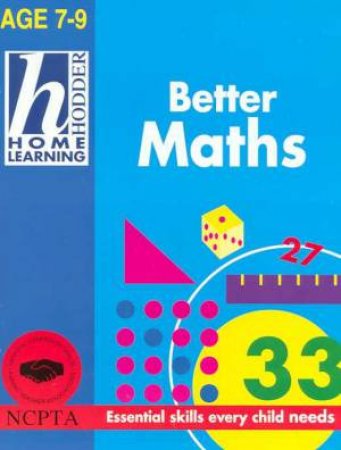 Hodder Home Learning: Better Maths - Ages 7 - 9 by Rhona Whiteford & Jim Fitzsimmons