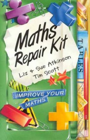 Maths Repair Kit by Liz Atkinson & Sue Atkinson & Tim Scott