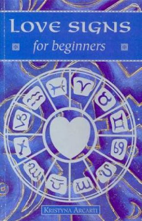 Love Signs For Beginners by Kristyna Pearson