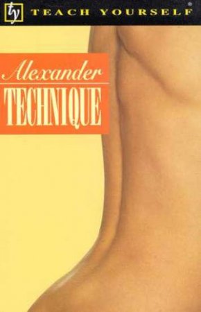 Teach Yourself Alexander Technique by Richard Craze