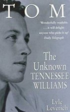 Tom The Unknown Tennessee Williams