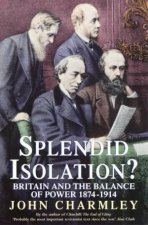 Splendid Isolation Britain and the Balance of Power 18741914