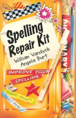 Spelling Repair Kit by Angela Burt & William Vandyck