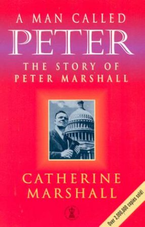 A Man Called Peter by Catherine Marshall