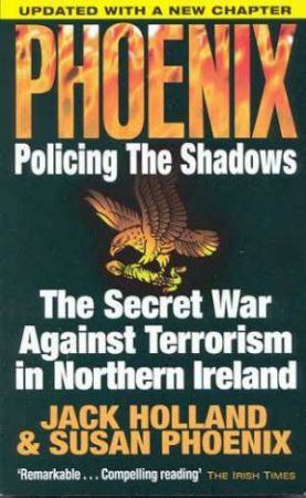 Phoenix: Policing The Shadows by Jack Holland & Susan Phoenix