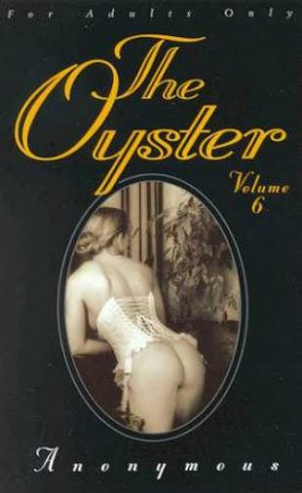 The Oyster: Volume 6 by Anonymous