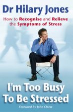 Im Too Busy To Be Stressed
