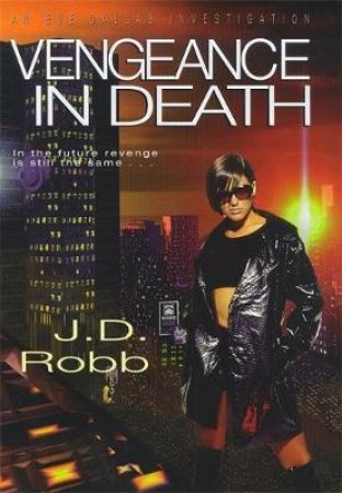 Vengeance In Death by J. D. Robb