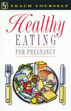 Teach Yourself Healthy Eating For Pregnancy