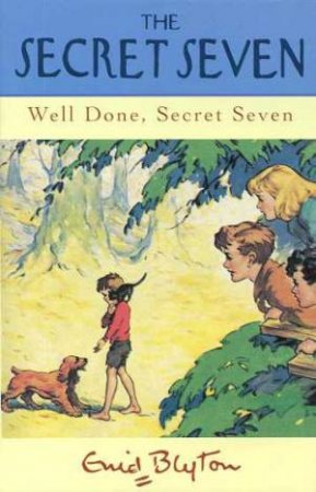 Well Done, Secret Seven - Centenary Edition by Enid Blyton