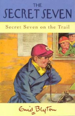 Secret Seven On The Trail - Centenary Edition by Enid Blyton
