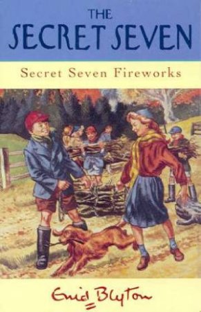 Secret Seven Fireworks - Centenary Edition by Enid Blyton