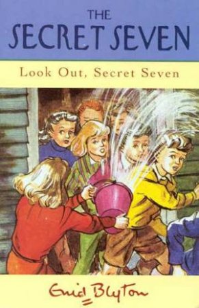 Look Out, Secret Seven - Centenary Edition by Enid Blyton