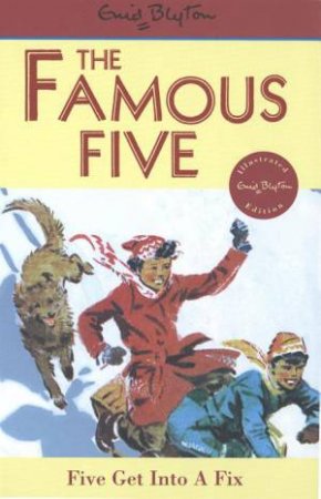 Five Get Into A Fix by Enid Blyton