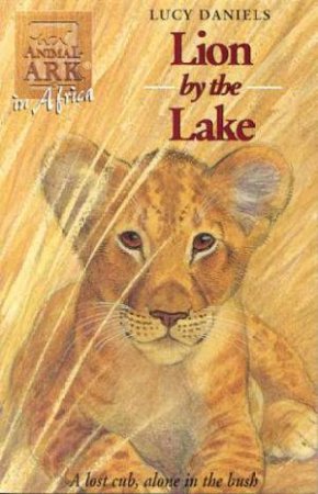 In Africa: Lion By The Lake by Lucy Daniels