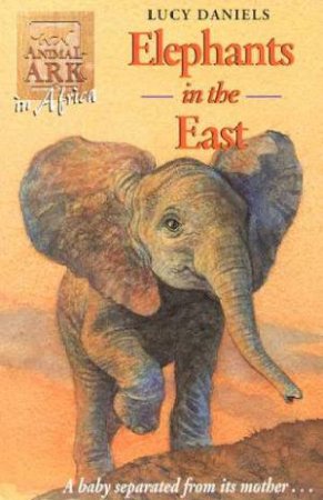 In Africa: Elephants In The East by Lucy Daniels