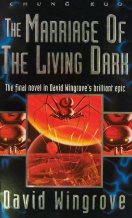 The Marriage Of The Living Dark by David Wingrove
